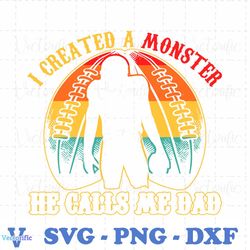 i created a monster calls me dad svg