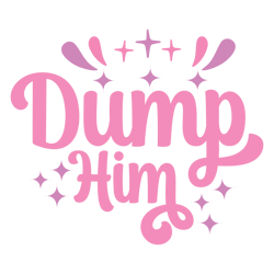 dump him girl funny quote svg design