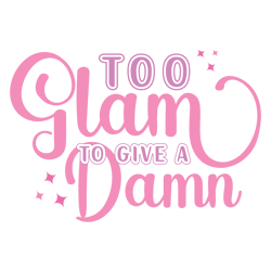 too glam girl funny quote svg design