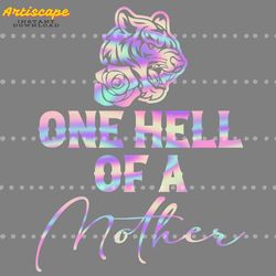 one hell of a mother tiger png digital download files