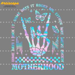 motherhood some days i rock it skeleton hand png