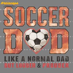 soccer dad like a normal dad fathers day png