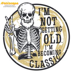 im not getting old im becoming a classic beard skeleton svg