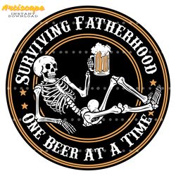 surviving fatherhood one beer at a time skull beer svg