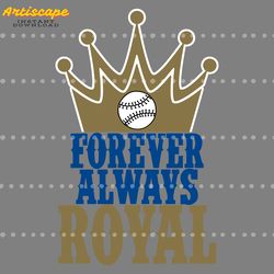 forever always royals crown baseball svg digital download