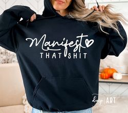 manifest that shit svg, positive quote svg, self love svg, motivational svg, cricut svg, law of attraction svg, manifest