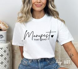 manifest that shit svg, positive quote svg, self love svg, mo onal svg, cricut svg, law of attraction svg, manifest