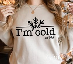 i'm cold svg, always cold svg, christmas vibes svg, funny christmas svg, winter svg, christmas svg, christmas quote svg,