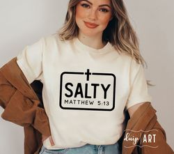 salty svg png, matthew 5:13, religious svg, faith svg, christian svg, self love svg, worthy svg,inspirational svg,motiva