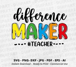 difference maker teacher svg, funny teacher, teacher quote, cute teaching, back to school, silhouette, cricut, colorful