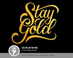 stay gold lettering - svg cutting files - eps dxf pdf png