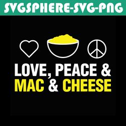 love peace and mac and cheese svg, trending svg, love svg, peace vsvg, mac svg, cheese svg, mac and cheese svg, peace an