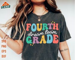 fourth grade dream team svg, 4th grade svg, first day of school svg, 4th grade teacher, back to school svg, fourth grade