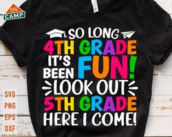 so long 4th grade svg, fourth grade graduation svg, last day of school svg, 4th grade svg, end of school svg, 4th grade