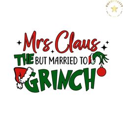 retro mrs claus but married to the grinch svg cricut files