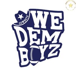 we dem boyz cowboys football svg