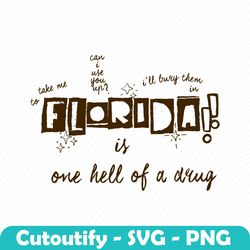 take me to florida is one hell of a drug svg