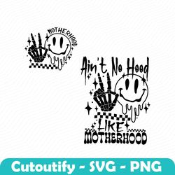 retro aint no hood like motherhood svg