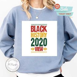 black history 2020 view, black history svg, black month,black lives matter, black liver matter 2020,juneteenth day, juneteenth svg, juneteenth shirt,