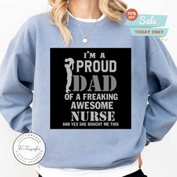 i'm a proud dad of a freaking awesome nurse and yes she bought me this svg files for silhouette, files for cricut, svg, dxf, eps, png instant download9