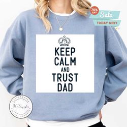 father day t shirt design, father day svg design, father day craft design, keep calm and trust dad shirt design