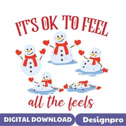ok to feel all the feels snowman svg