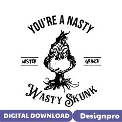 you are nasty wasty skunk mister grinch svg cricut files