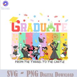 graduate from the tassel to the castle disney friends svg