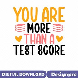 you are more than a test score test day png