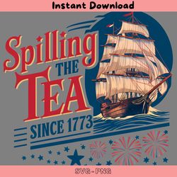 spilling the tea since 1773 independence day png