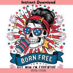 born free but now im expensive messy bun skull svg