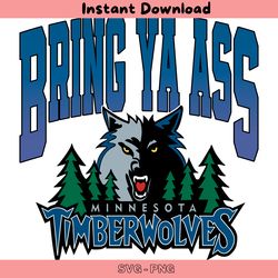 bring ya ass minnesota timberwolves svg digital download files