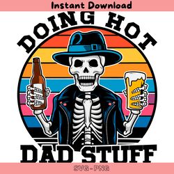 funny beer skeleton doing hot dad stuff svg