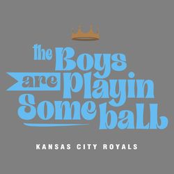 kc the boys are playing some ball royals baseball svg