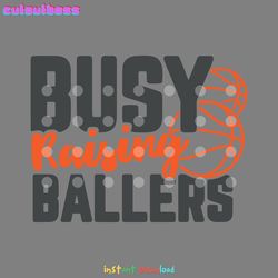 busy raising ballers svg digital download files