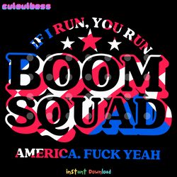 boom squad if i run you run america svg digital download files