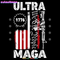 ultra maga we the people 1776 svg digital download files