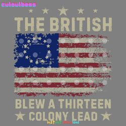 patriotic the british blew a thirteen colony lead svg