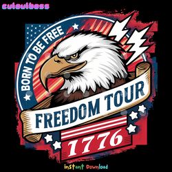 freedom tour born to be free 1776 png digital download files