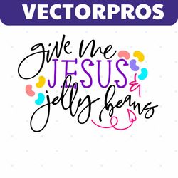 give me jesus and jelly beans svg, easter day svg, easter svg, jesus svg, jelly beans svg, christian svg, happy easter s