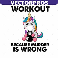 workout because murder is wrong svg, trending svg, unicorn svg, workout svg, unicorn workout svg, cute unicorn svg, unic