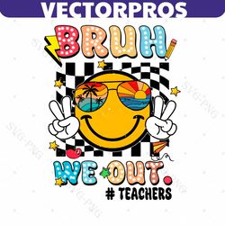 bruh we out teachers smiley face png