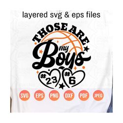 basketball mom svg| those are my boys svg png| dad of two basketball players boys| diy custom number| layered digital fi