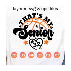 senior basketball mom svg png| that&39s my senior svg| diy personalized player number| senior night basketball gift for