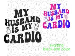 my husband is my cardio svg/png