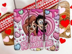 3d max and roxanne valentine tumbler design png, 3d inflated valentine tumbler wraps, 20oz skinny tumbler, a goofy movie