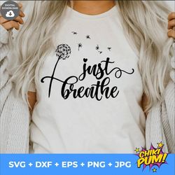 just breathe svg, svg file for cricut, t-shirt svg