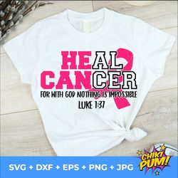 heal cancer svg, fight for a cure svg, religious svg, breast cancer svg, breast cancer awareness, cut file for cricut an