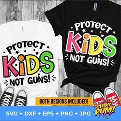 protect kids not guns svg, make american schools safe again, stop school shootings, protect kids not guns, svg files for