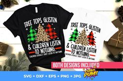 tree tops glisten and children listen to nothing svg, funny christmas svg, leopard cheetah, buffalo plaid, christmas svg